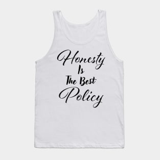 Honesty is the best policy Tank Top